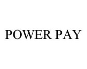 POWER PAY