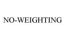NO-WEIGHTING