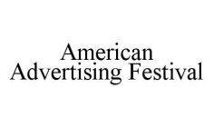 AMERICAN ADVERTISING FESTIVAL