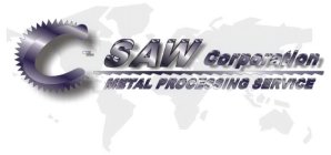 C-SAW CORPORATION METAL PROCESSING SERVICE