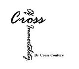 CROSS OF IMMORTALITY BY CROSS COUTURE