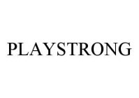 PLAYSTRONG