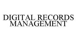 DIGITAL RECORDS MANAGEMENT