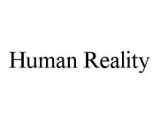 HUMAN REALITY