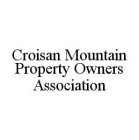 CROISAN MOUNTAIN PROPERTY OWNERS ASSOCIATION