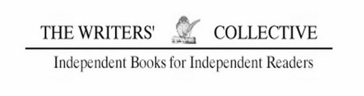 THE WRITERS' COLLECTIVE INDEPENDENT BOOKS FOR INDEPENDENT READERS