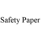 SAFETY PAPER