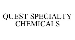 QUEST SPECIALTY CHEMICALS