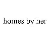 HOMES BY HER