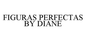 FIGURAS PERFECTAS BY DIANE