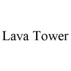 LAVA TOWER