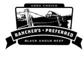 USDA CHOICE RANCHER'S PREFERRED BLACK ANGUS BEEF