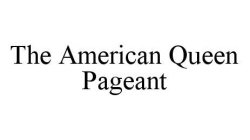 THE AMERICAN QUEEN PAGEANT