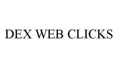 DEX WEB CLICKS