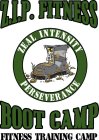 Z.I.P. FITNESS BOOT CAMP FITNESS TRAINING CAMP ZEAL INTENSITY PERSEVERANCE
