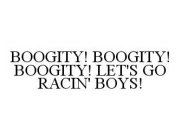 BOOGITY! BOOGITY! BOOGITY! LET'S GO RACIN' BOYS!