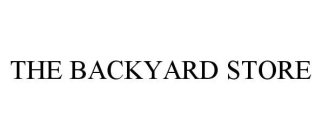 THE BACKYARD STORE