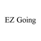 EZ GOING