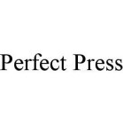 PERFECT PRESS