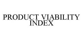 PRODUCT VIABILITY INDEX
