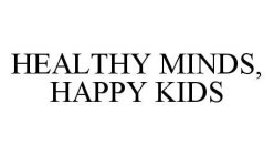 HEALTHY MINDS, HAPPY KIDS