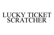 LUCKY TICKET SCRATCHER