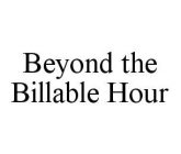 BEYOND THE BILLABLE HOUR