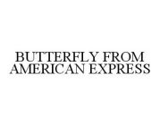 BUTTERFLY FROM AMERICAN EXPRESS