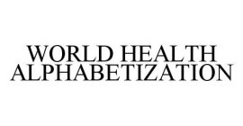 WORLD HEALTH ALPHABETIZATION