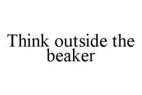 THINK OUTSIDE THE BEAKER