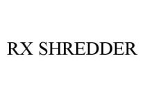 RX SHREDDER