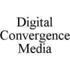 DIGITAL CONVERGENCE MEDIA