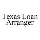 TEXAS LOAN ARRANGER