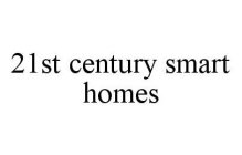 21ST CENTURY SMART HOMES