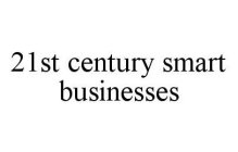 21ST CENTURY SMART BUSINESSES