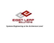 E EIGEN LEAP SOLUTIONS SYSTEMS ENGINEERING AT THE ARCHTECTURE LEVEL