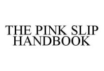 THE PINK SLIP HANDBOOK