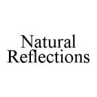 NATURAL REFLECTIONS