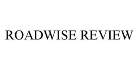 ROADWISE REVIEW