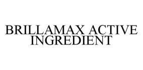 BRILLAMAX ACTIVE INGREDIENT