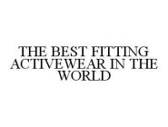 THE BEST FITTING ACTIVEWEAR IN THE WORLD