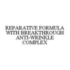 REPARATIVE FORMULA WITH BREAKTHROUGH ANTI-WRINKLE COMPLEX