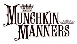 MUNCHKIN MANNERS