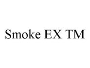 SMOKE EX TM