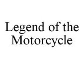 LEGEND OF THE MOTORCYCLE