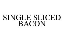 SINGLE SLICED BACON