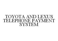 TOYOTA AND LEXUS TELEPHONE PAYMENT SYSTEM