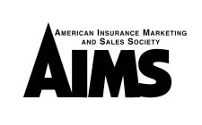 AMERICAN INSURANCE MARKETING AND SALES SOCIETY AIMS