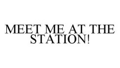 MEET ME AT THE STATION!