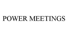 POWER MEETINGS